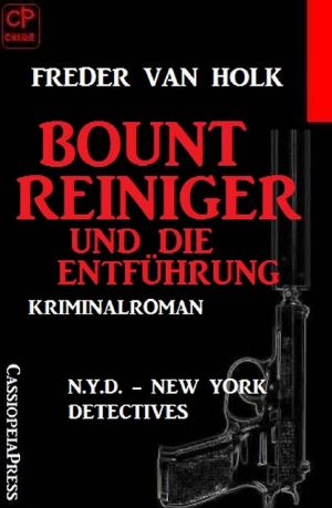 [N.Y.D. · New York Detectives 01] • Bount Reiniger und die Entführung